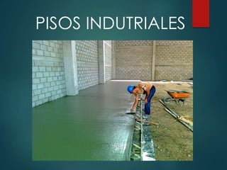 PISOS INDUTRIALES
 