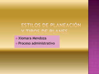  Xiomara Mendoza
 Proceso administrativo
 