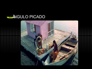 ÁNGULO  PICADO 