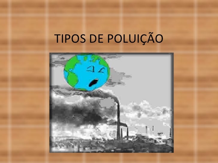 Qual O Tipo De Poluição Abordado Na Aula De Hoje