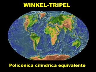 WINKEL-TRIPEL Policônica cilíndrica equivalente   