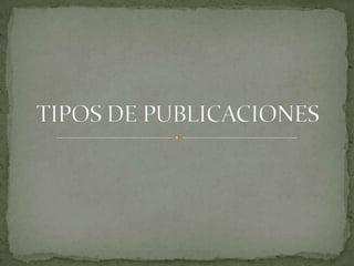 TIPOS DE PUBLICACIONES 