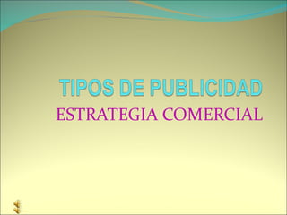 ESTRATEGIA COMERCIAL
 