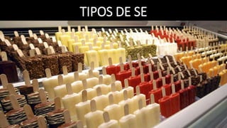TIPOS DE SE
 
