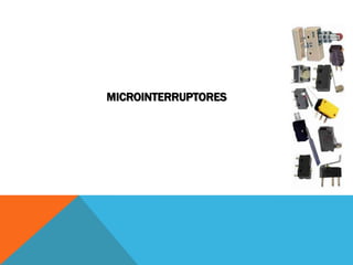 MICROINTERRUPTORES
 