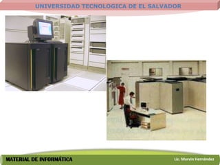UNIVERSIDAD TECNOLOGICA DE EL SALVADOR




MATERIAL DE INFORMÁTICA                       Lic. Marvin Hernández
 