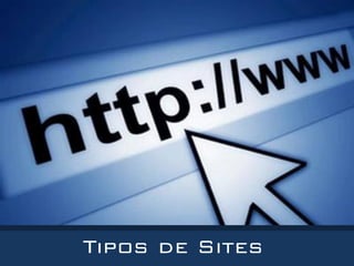 Tipos de Sites
 