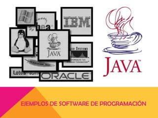 EJEMPLOS DE SOFTWARE DE PROGRAMACIÓN

 