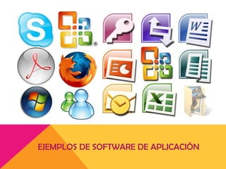 EJEMPLOS DE SOFTWARE DE APLICACIÓN

 