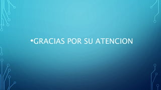 •GRACIAS POR SU ATENCION
 