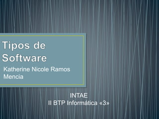 Katherine Nicole Ramos
Mencia
INTAE
II BTP Informática «3»
 