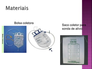 Bolsa coletora
Saco coletor para
sonda de alívio
 