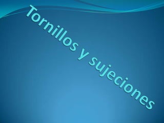 Tornillos y sujeciones 