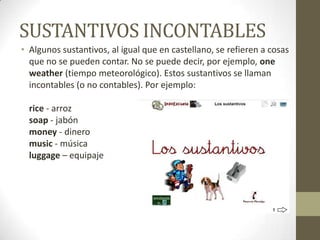 Cosas Incontables Tipos de sustantivos | PPTX
