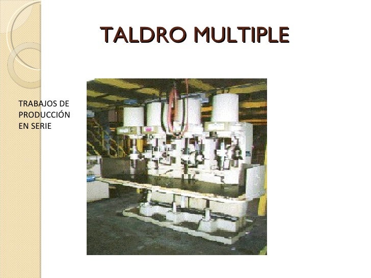 TALDRO MULTIPLE TRABAJOS DE PRODUCCIÓN EN SERIE
