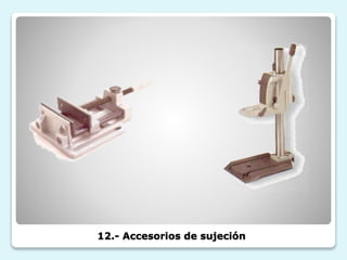 12.- Accesorios de sujeción
 