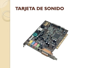 TARJETA DE SONIDO
 