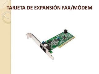 TARJETA DE EXPANSIÓN FAX/MÓDEM
 