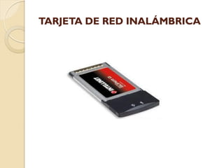 TARJETA DE RED INALÁMBRICA
 