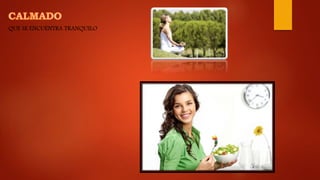 QUE SE ENCUENTRA TRANQUILO
 