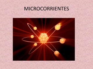 MICROCORRIENTES 
 