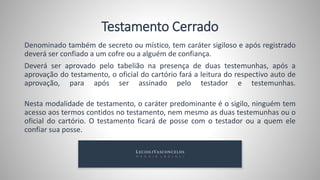 Os testamentos de dividem em duas
classificações:
Ordinários art. 1.862 e
Especiais art. 1.886 do Código Civil.
 