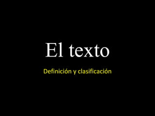 El texto Definición y clasificación 