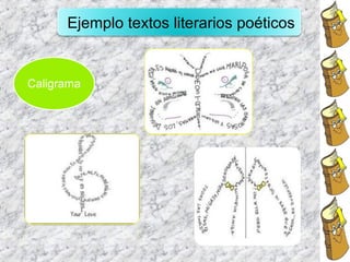 Caligrama
Ejemplo textos literarios poéticos
 