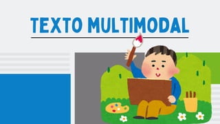 Texto multimodal
 