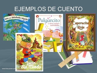EJEMPLOS DE CUENTO 