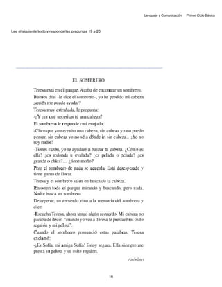 Lenguaje y Comunicación Primer Ciclo Básico
Lee el siguiente texto y responde las preguntas 19 a 20
16
 