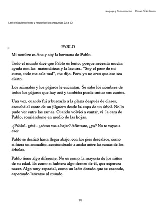Lenguaje y Comunicación Primer Ciclo Básico
Lee el siguiente texto y responde las preguntas 32 a 33
29
 