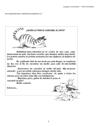Lenguaje y Comunicación Primer Ciclo Básico
Lee el siguiente texto y responde las preguntas 5 a 7
5
 