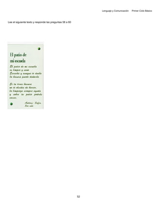 Lenguaje y Comunicación Primer Ciclo Básico
Lee el siguiente texto y responde las preguntas 58 a 60
52
 