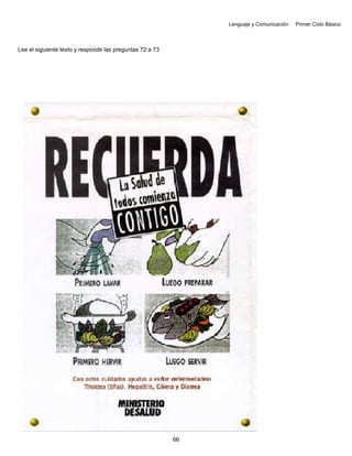 Lenguaje y Comunicación Primer Ciclo Básico
Lee el siguiente texto y responde las preguntas 72 a 73
66
 