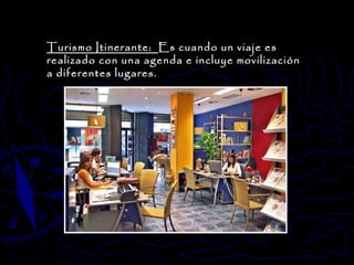Turismo Itinerante:  Es cuando un viaje es realizado con una agenda e incluye movilización a diferentes lugares. 
