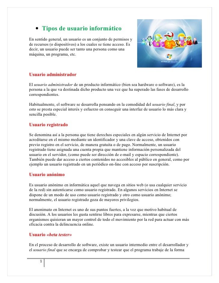 â€¢ Tipos de usuario informÃ¡ticoEn sentido general, un usuario es un conjunto de permisos yde recursos (o dispositivos) a lo...