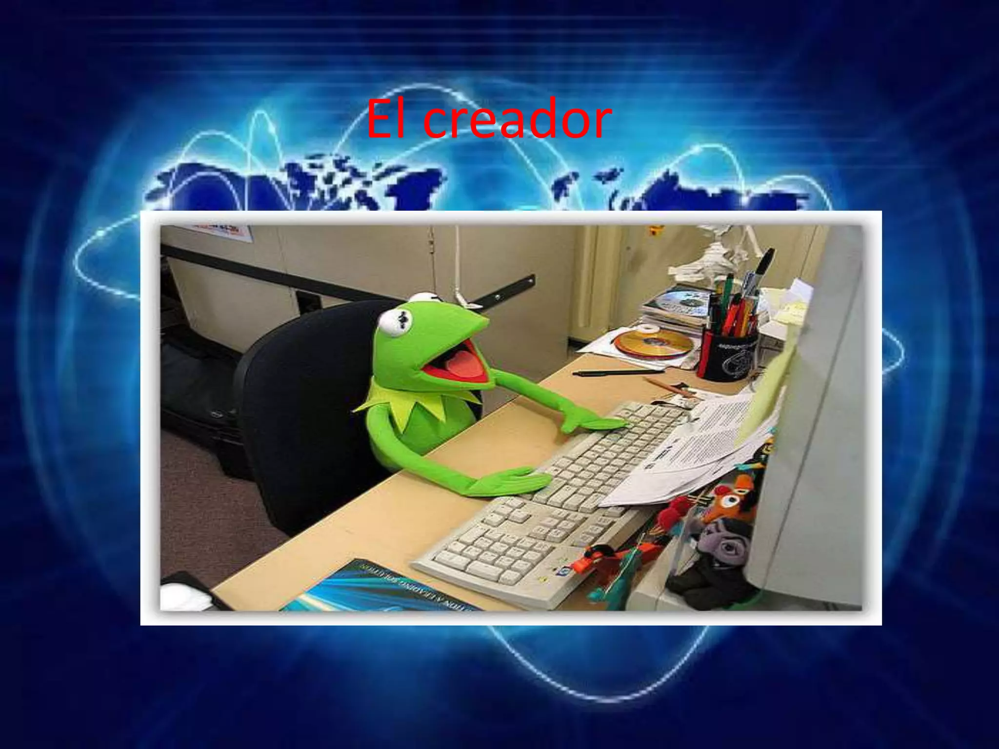 El creador
 