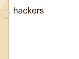 hackers
 