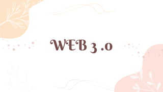 WEB 3 .0
 