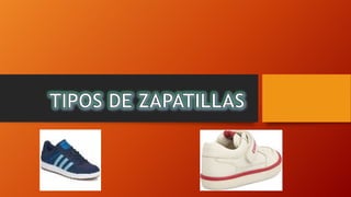 Tipos de zapatillas 2