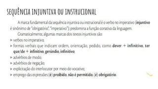 sequência injuntiva ou instrucional
 