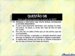 QUESTÃO 08
tipos e gêneros textuais na prova da AOCP
 