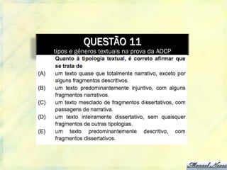 QUESTÃO 11
tipos e gêneros textuais na prova da AOCP
 
