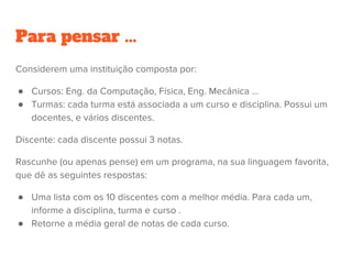 Para pensar ...
●
●
●
●
 