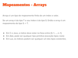 Mapeamentos - Arrays
●
●
●
 