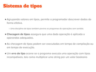 Sistema de tipos
●
○
●
●
●
 