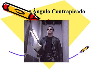 Ángulo Contrapicado 