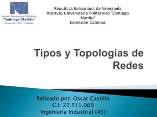 Relizado por: Oscar Castillo
C.I: 27.511.069
Ingeniería Industrial (45)
Republica Bolivariana de Venezuela
Instituto Universitario Politécnico “Santiago
Mariño”
Extensión Cabimas
 