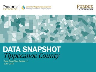 Data SnapShot Series 1.1
June 2015
DATA SNAPSHOT
Tippecanoe County
 